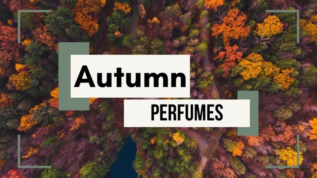 seasonal autumn perfumes